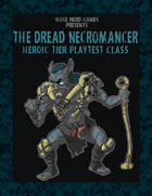 The Dread Necromancer (Heroic Tier Playtest)