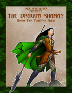 The Dragon Shaman (Heroic Tier Playtest)