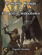 Corpse Kings & Crypt Crawlers (5E OGL)