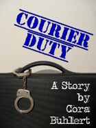 Courier Duty