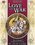 Love & War (Penumbra OGL 3E) [digital]