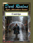 Dark Realms Epic Adventure: Cantrips Sourcebook