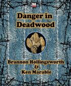 Danger in Deadwood