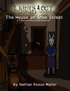 Lights Out - The House on Shoe Street