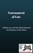 Tournament of Fate - A Monster of the Week Myth Arc