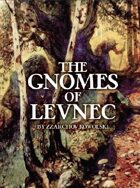 The Gnomes of Levnec