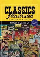 Classics Illustrated: A Cultural History, 2d ed.