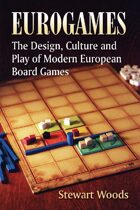 Eurogames: The Design, Culture and Play of Modern European Board Games