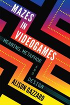 Mazes in Videogames: Meaning, Metaphor and Design