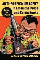 Anti-Foreign Imagery in American Pulps and Comic Books