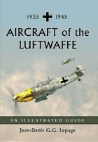 Aircraft of the Luftwaffe, 1935-1945: An Illustrated Guide