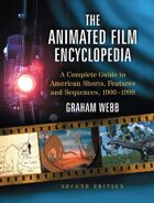 The Animated Film Encyclopedia: A Complete Guide to American Shorts, Features and Sequences, 1900-1999, 2d ed.