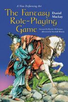 The Fantasy Role-Playing Game: A New Performing Art