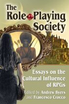 The Role-Playing Society: Essays on the Cultural Influence of RPGs