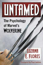 Untamed: The Psychology of Marvel's Wolverine