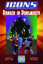 ICONS: Danger In Dunsmouth