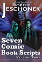 Seven Comic Book Scripts Volume Two