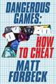 Dangerous Games: How to Cheat