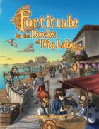 Fortitude: by the Docks of Big Lake