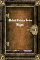 Undead Evolution Series: Wights (Pathfinder)