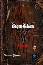 Bayou Worm (d6)