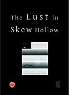 The Lust in Skew Hollow