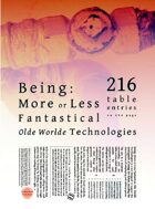 Being: More or Less Fantastical Olde Worlde Technologies