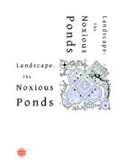 Landscape: The Noxious Ponds