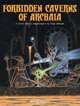 The Forbidden Caverns of Archaia