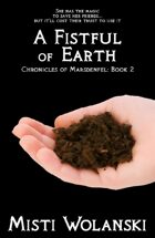 A Fistful of Earth (Chronicles of Marsdenfel: Book 2)