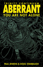 You Are Not Alone (A Trinity Continuum: Aberrant Comic)