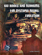 100 Hooks and Rumours for Dystopia Rising: Evolution