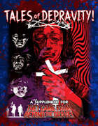Tales of Depravity!