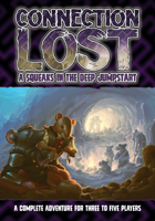 Connection Lost (A Pugmire: Squeaks in the Deep Jumpstart)