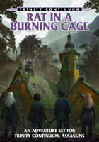 Rat In A Burning Cage (An Adventure Set for Trinity Continuum: Assassins)