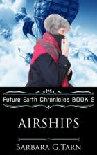Airships (Future Earth Chronicles Book 5)