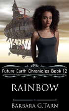 Rainbow (Future Earth Chronicles Book 12)
