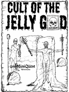 Mini Quest: The Cult of the Jelly God