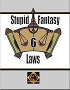 Stupid Fantasy Laws, Vol. 6