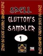 The Spell Glutton's Sampler, Vol. 1