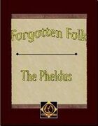 Forgotten Folk: The Pheldus