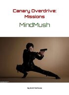 Canary Overdrive: Missions - MindMush