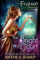 The Bright Court: Feyland Book 2