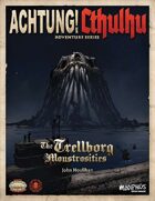 Achtung! Cthulhu: Trellborg Monstrosities - Savage Worlds