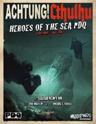 Achtung! Cthulhu: Heroes of the Sea - PDQ