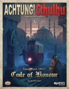 Achtung! Cthulhu - Zero Point - Code of Honour (Savage Worlds Edition)