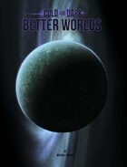 Cold and Dark: Better Worlds