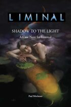 Liminal: Shadow to the Light