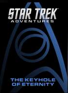 Star Trek Adventures The Keyhole of Eternity Campaign Booklet PDF