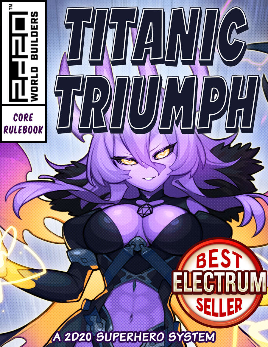 Titanic Triumph (Core Rulebook) Modiphius ELH 2d20 World Builders